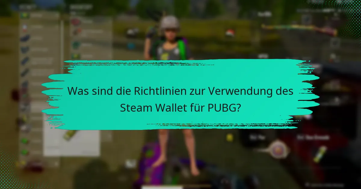 Wie kontaktiert man den Kundenservice für Steam Wallet und PUBG?