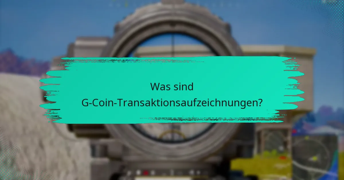 Was sind die häufigsten Herausforderungen bei G-Coin-Transaktionen?